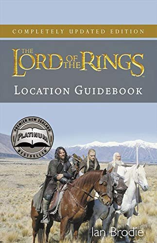 The Lord Of The Rings Location Guidebook by Ian Brodie