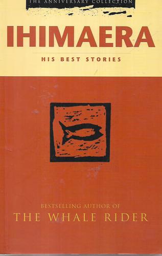 Ihimaera: His Best Stories by Witi Ihimaera