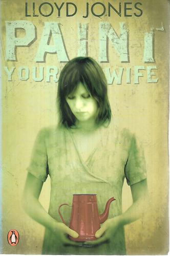 Paint Your Wife by Lloyd Jones