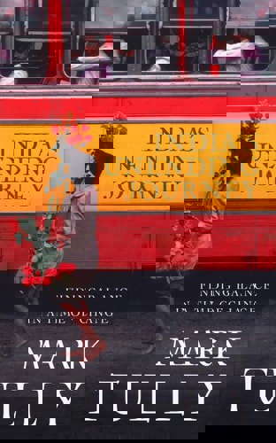 India's Unending Journey Finding Balance In A Time Of Change by Mark Tully