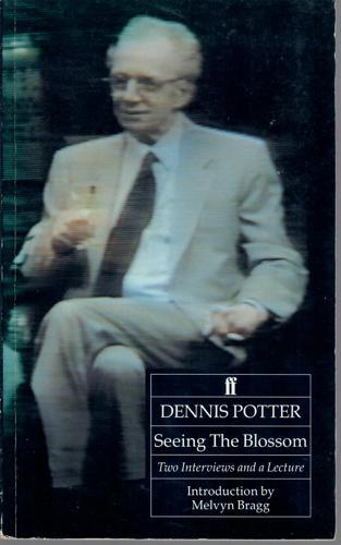 Seeing the Blossom by Dennis Potter