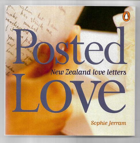 Posted Love: New Zealand Love Letters by Sophie Jerram