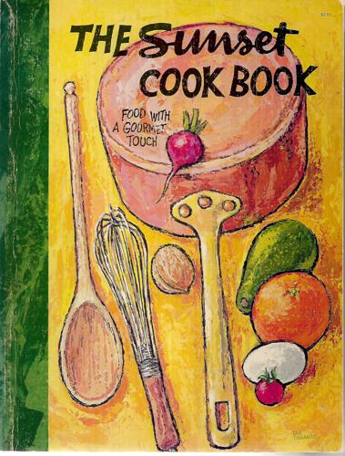 The Sunset Cook Book: Food With A Gourmet Touch by Annabel Post