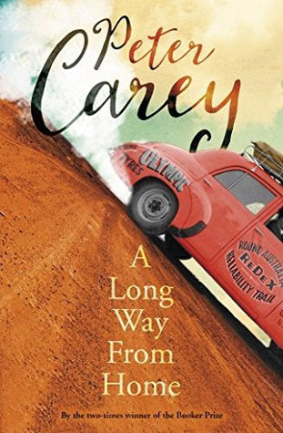 A Long Way From Home by Peter Carey