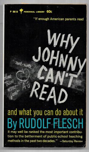 Why Johnny Can't Read--And What You Can Do About It by Rudolf Flesch
