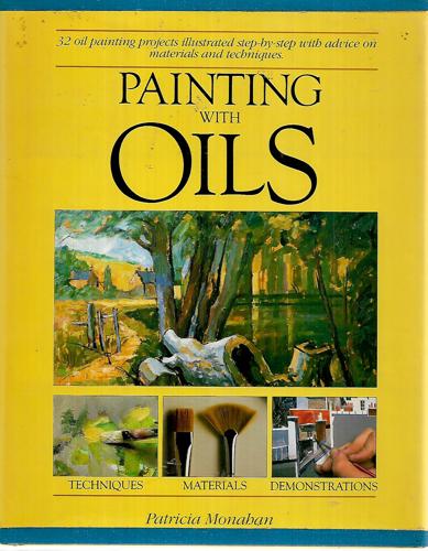 Painting With Oils by Patricia Monahan