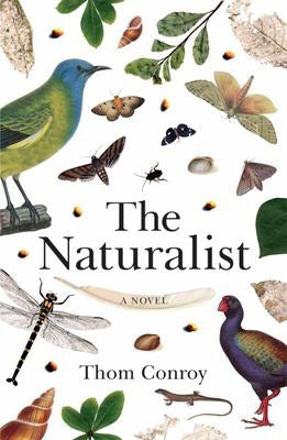 The Naturalist. A Novel by Thom Conroy