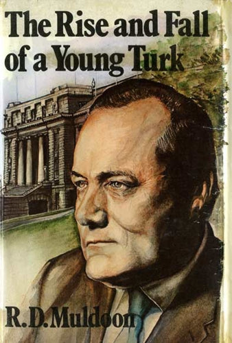 The Rise And Fall of a Young Turk by R. D. Muldoon