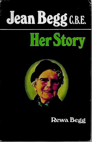 Jean Begg, C.B.E: Her Story by Rewa Begg
