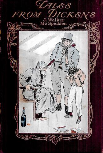 Tales From Dickens. Selected By J. Walker McSpadden by Charles Dickens and J. Walker McSpadden