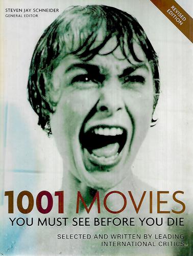 1001 Movies You Must See Before You Die - Revised Edition by Steven Jay Schneider, ed