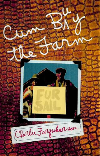 Cum Buy The Farm As Told Thru Charlie Farquharson by Don Harron