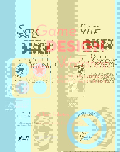 Game Design Workshop: A Playcentric Approach To Creating Innovative Games by Tracy Fullerton