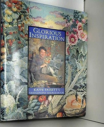 Glorious Inspiration - Kaffe Fassett's Needlepoint Source Book by Kaffe Fassett
