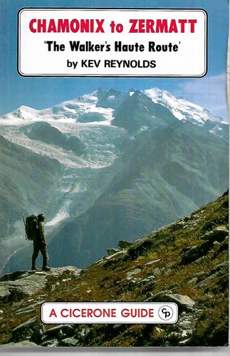 Chamonix To Zermatt: Walkthe Walker's Haute Route by Reynolds Kev and Kev Reynolds