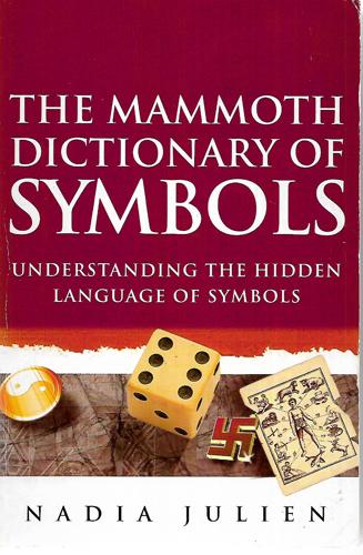 The Mammoth Dictionary Of Symbols by Nadia Julien