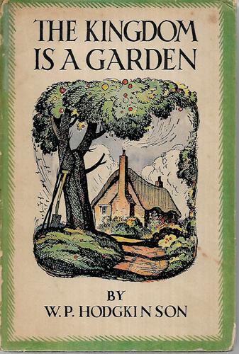 The Kingdom Is A Garden by W. P. Hodgkinson