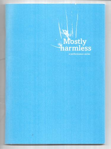 Mostly Harmless: A Performance Series : 19 August - 24 September 2006 by Rhana Devenport and Geoff Park and Huhana Smith