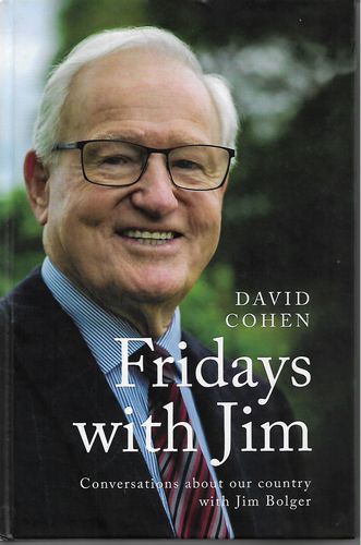 Fridays with Jim: Conversations About Our Country with Jim Bolger by David Cohen