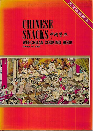 Chinese Snacks: Wei-Chuan Cooking Book by Huang Su Huei
