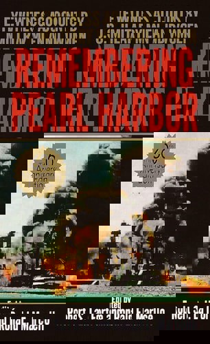 Remembering Pearl Harbor: Eyewitness Accounts By U.S. Military Men And Women by Robert Sherman La Forte and Ronald E. Marcello