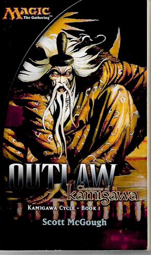 Outlaw: Champions Of Kamigawa (Kamigawa Cycle 1) by Scott McGough