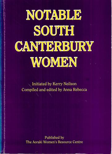 Notable South Canterbury Women by Kerry Neilson and Anna Rebecca