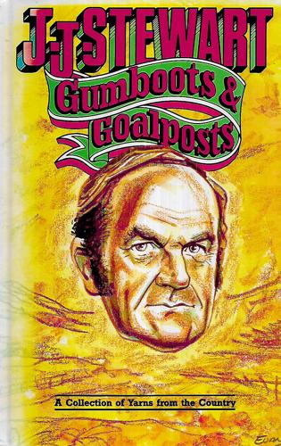 Gumboots & Goalposts by John Joseph Stewart