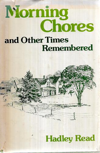 Morning Chores And Other Times Remembered by Hadley Read