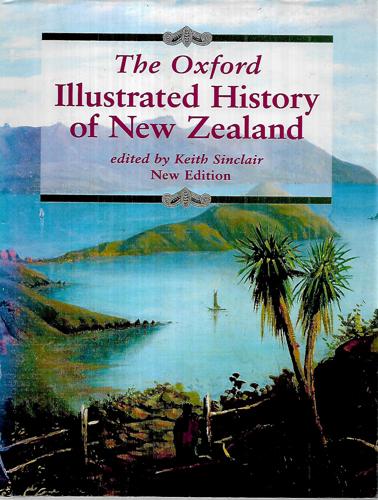 The Oxford Illustrated History Of New Zealand by Keith Sinclair