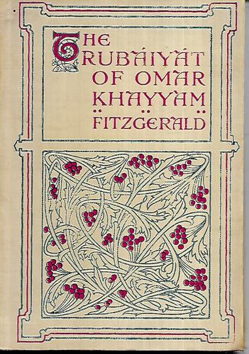 The Rubaiyat of Omar Khayyam by Omar Khayyam