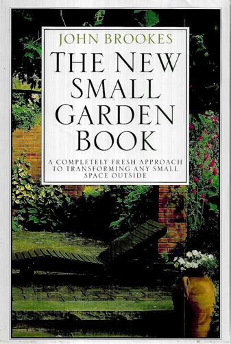 The New Small Garden Book by John Brookes
