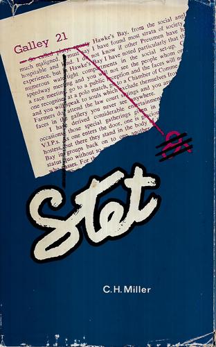 Stet: A Candid Commentary In Which A New Zealand Journalist Pokes Fun At Himself And Society And Probes Deeply As Well by Charles Holmes Miller