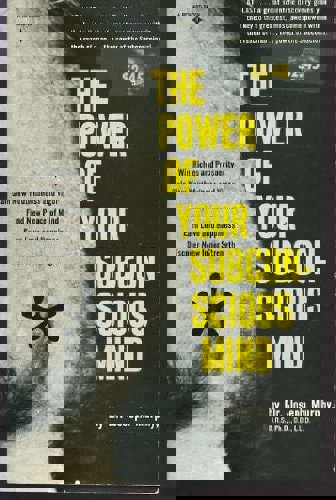 The Power Of Your Subconscious Mind by Joseph Murphy