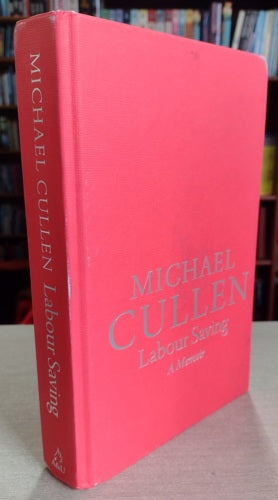 Labour Saving: a Memoir by Michael Cullen