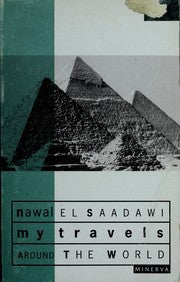 My Travels Around The World by Nawal El Saadawi