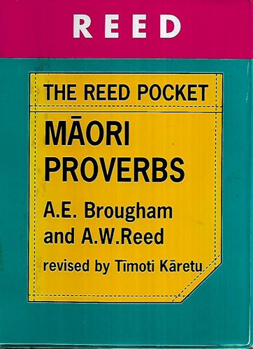 The Reed Pocket Book Of Māori Proverbs by Aileen E. Brougham and A. W. Reed