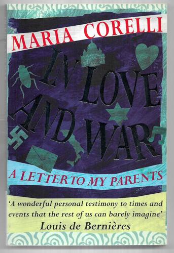 In Love And War: A Letter To My Parents by Maria Corelli
