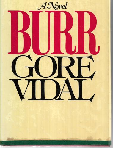 Burr : A Novel by Gore Vidal