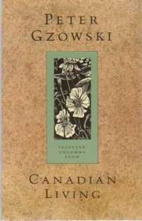 Selected Columns From Canadian Living by Peter Gzowski
