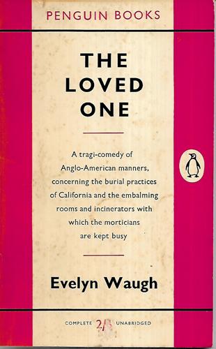The Loved One: An Anglo-American Tragedy by Evelyn Waugh