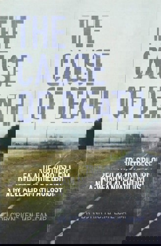 The Cause Of Death: True Stories Of Death And Murder From A New Zealand Pathologist by Cynric Temple-Camp