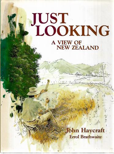 Just Looking: A View Of New Zealand by Errol Brathwaite and John Haycraft