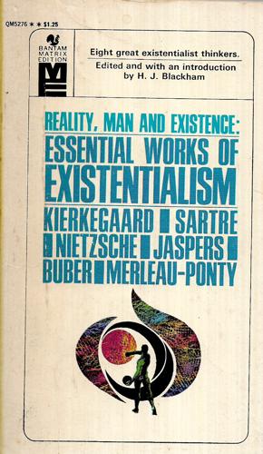 Reality, Man, And Existence Essential Works Of Existentialism, Edited And With An Introd. By H. J. Blackham by Harold John Blackham