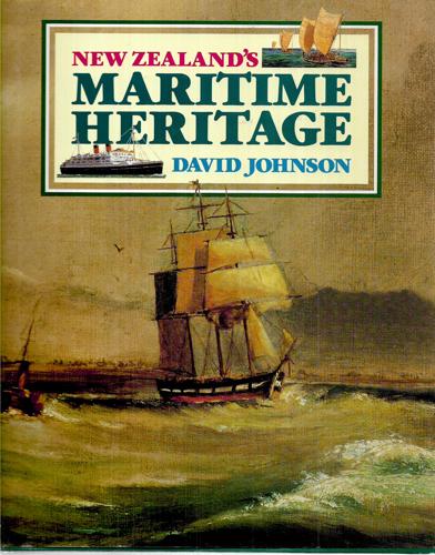 New Zealand's Maritime Heritage by David Johnson