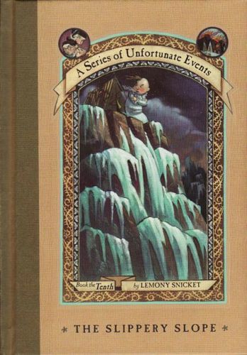 The Slippery Slope (A Series Of Unfortunate Events) by Lemony Snicket