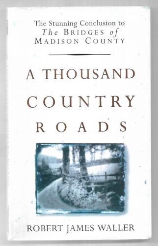 A Thousand Country Roads by Robert James Waller