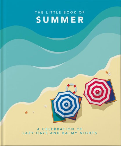 The Little Book Of Summer A Celebration Of Lazy Days And Balmy Nights by OH!