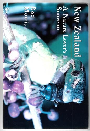 New Zealand : A Nature Lover's Souvenir by Rod Morris