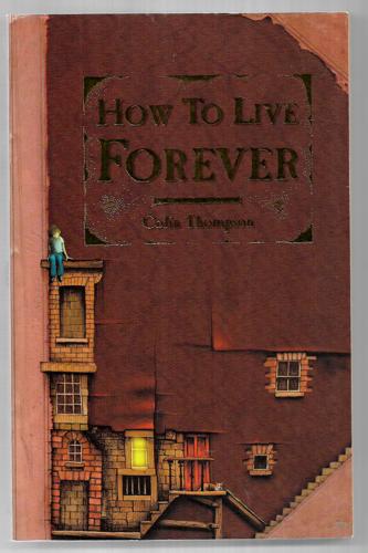 How To Live Forever by Colin Thompson